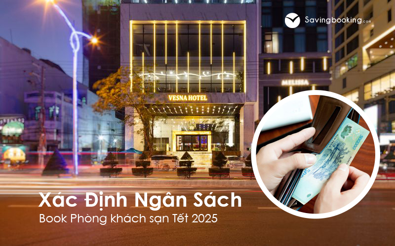 7 Bí Quyết Vàng Khi Chọn Khách Sạn Tết 2025 Cho Gia Đình